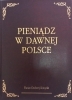 ! Pieniądz w dawnej Polsce - ekskluzywny reprint publikacji numizmatycznych